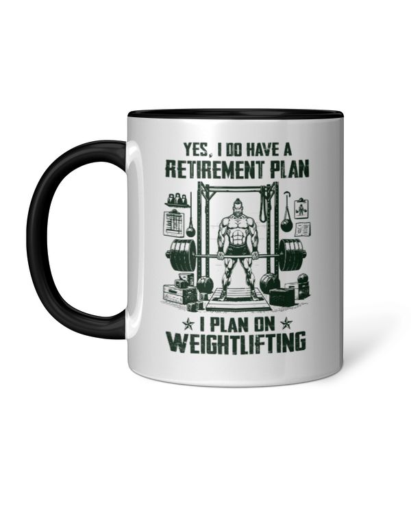 Yes I do have a retirement plan - I plan on weightlifting