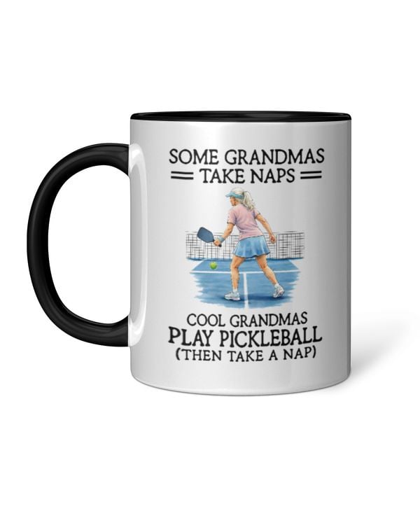 Some grandmas take naps - cool grandmas play pickleball