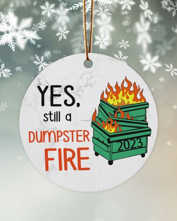 Still Dumpster Fire 2023 Still Dumpster Fire 2023