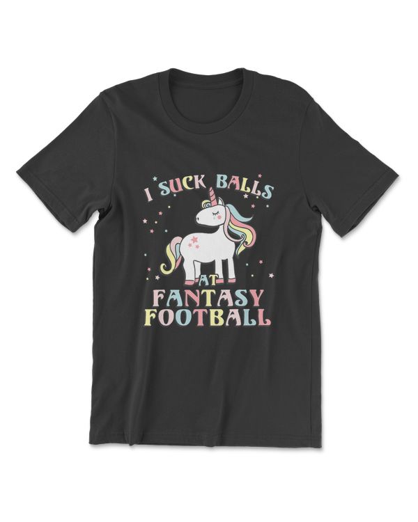 I Suck Balls At Fantasy Football Loser T-Shirt