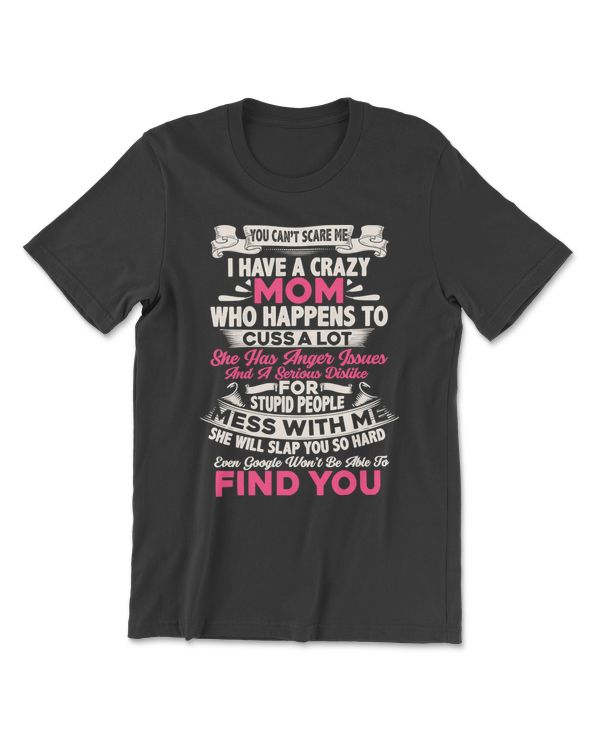Mechanic You Cant Scare Me I Have A Crazy Mom Stupid People340 mechanician
