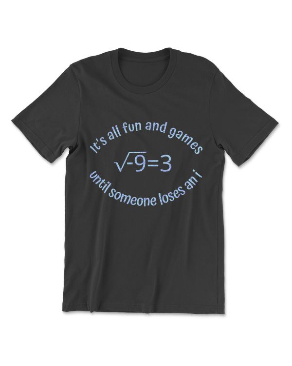 Someone Loses An I (v4) Funny Math T-Shirt