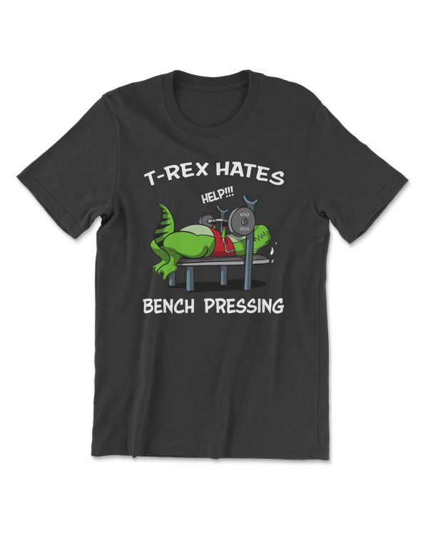 Dinosaur TRex Hates Bench Pressing Funny Lifting Dinosaur Dino
