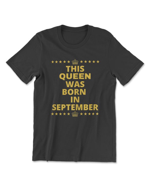 This Queen Was Born In September Happy Birthday To me