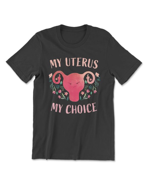 Mind your own uterus shirt my uterus my choice feminist