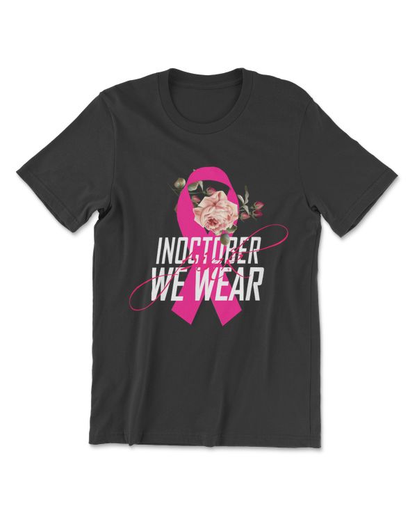 In October We Wear Pink T-Shirt, Memory of my Mom, Breast Cancer Awareness.