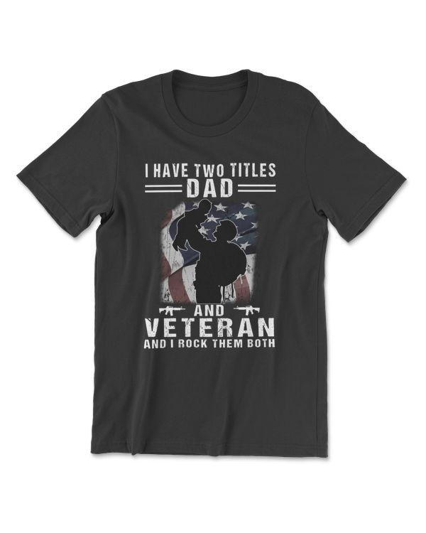 I have two titles Dad And Veteran