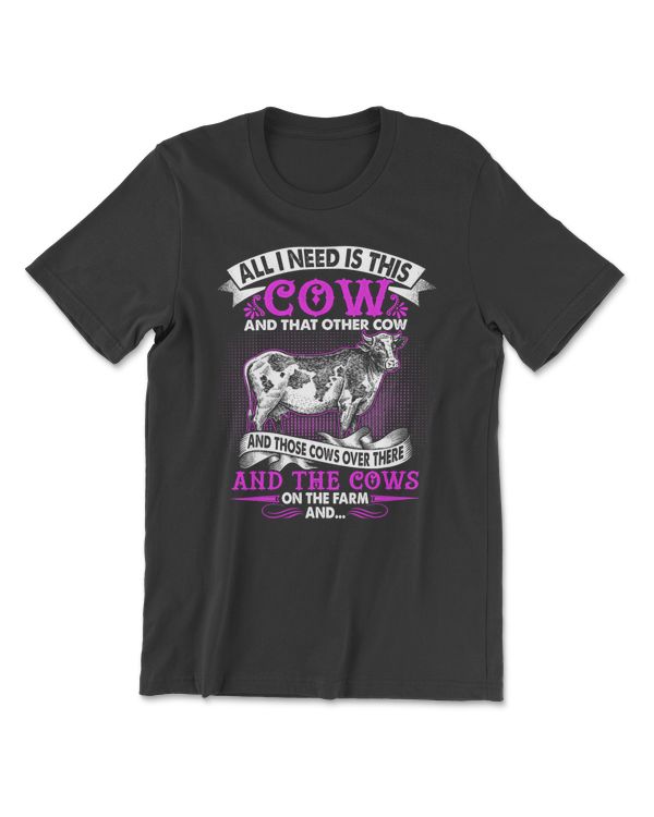 Cow All I Need Is This Cow On The Farm Cow Farm Farming Working 14 Heifer Cattle