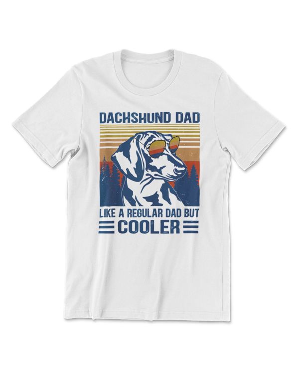 Dachshund Dog Dachshund Dad Like A Regular Dad But Cooler Funny35 Dog Lover