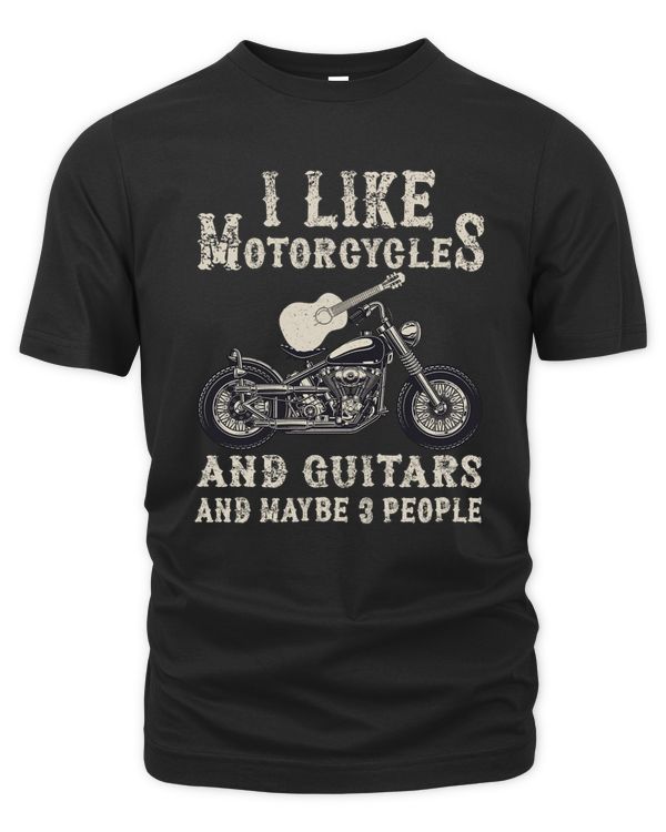 I Like Motorcycles And Guitars And Maybe 3 People