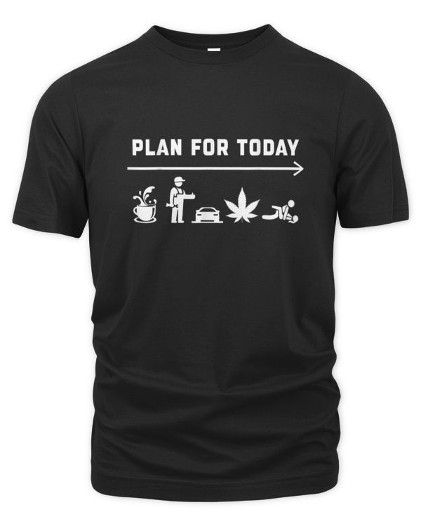 Plan For Today Funny