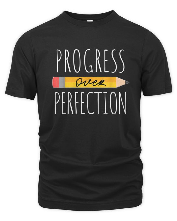 Progress Over Perfection T-Shirt
