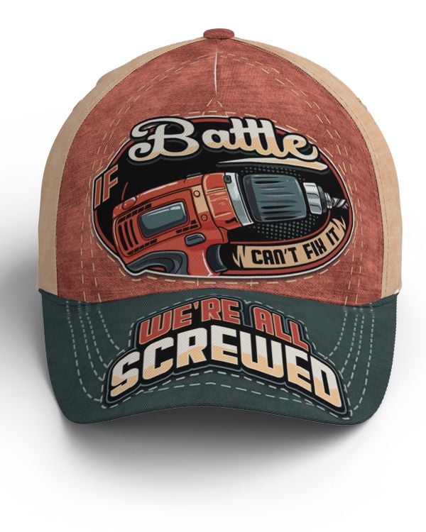 If BATTLE Can't Fix It, We're All Screwed Baseball Cap Na17