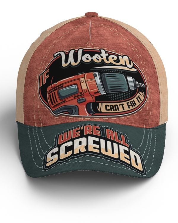 If WOOTEN Can't Fix It, We're All Screwed Baseball Cap Na17