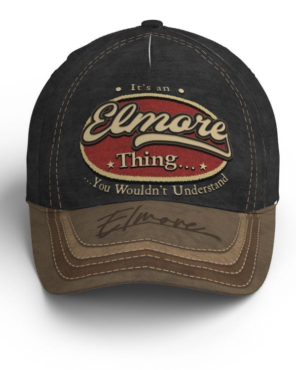 It's an ELMORE Thing You Wouldn't Understand Baseball Cap NaD1
