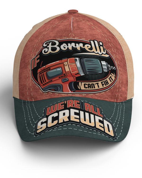If BORRELLI Can't Fix It, We're All Screwed Baseball Cap Na17