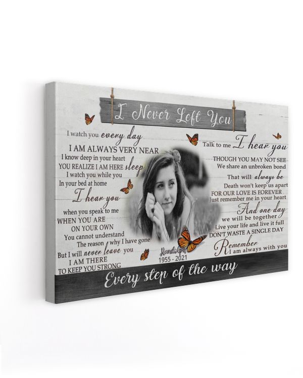 Personalized Custom I Never Left You Every Step Of The Way Memorial Canvas Art FC65