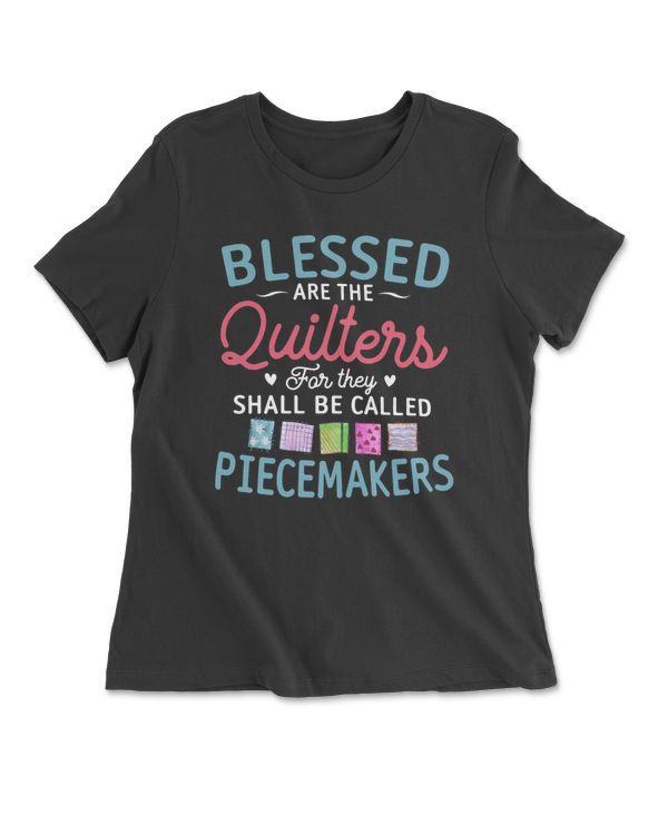 Blessed Are The Quilters For They Shall Be Called Piecemakers