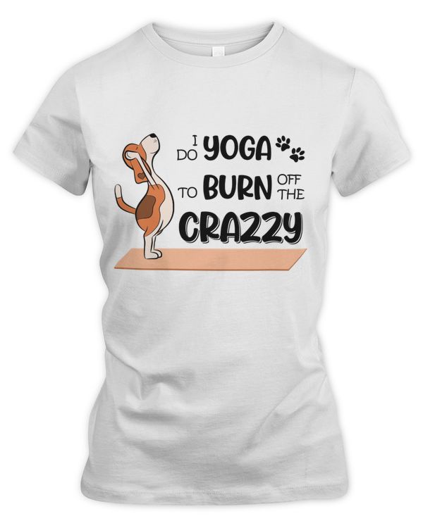 I Do Yoga To Burn Off The Crazzy