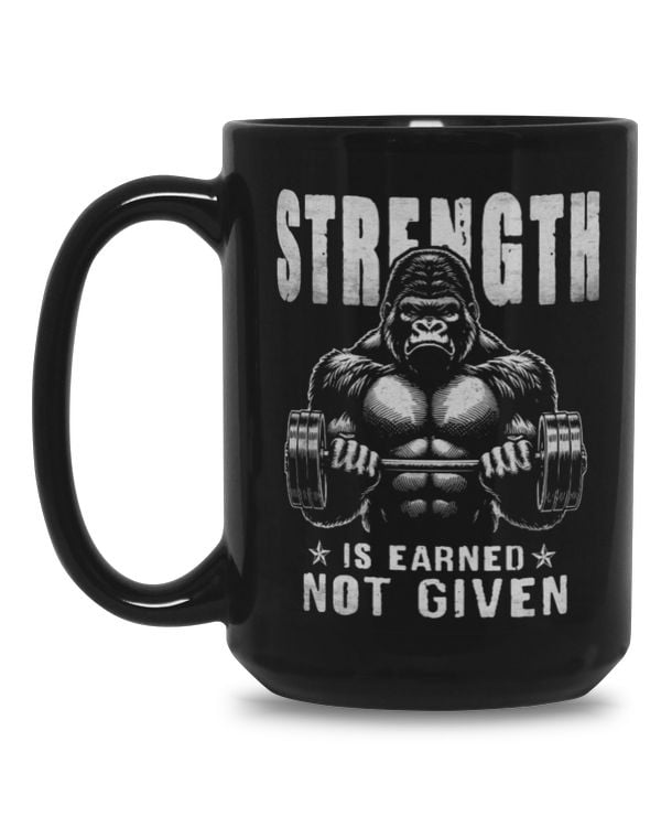 Strength is earned - Not given