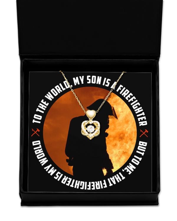 To The World My Son Is A Firefighter