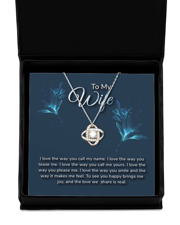 To my wife-I love the way
