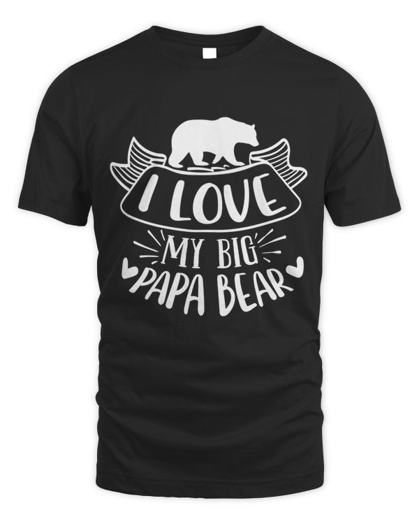 I love my big papa bear