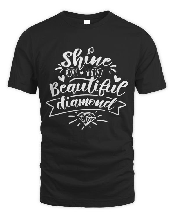 Shine  on you beautiful diamond