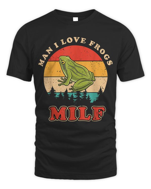 MILF Man I Love Frogs T-Shirt