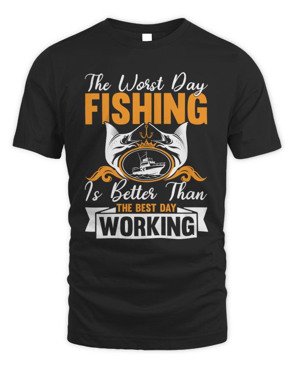 The Worst Day Fishing Is Better Than The Best Day Working