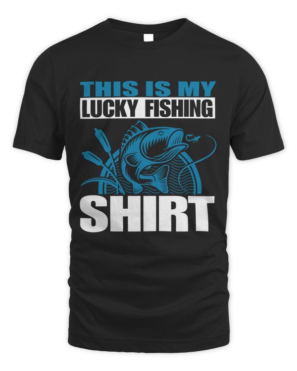 This Is My Lucky Fishing Shirt