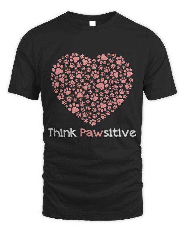 Think paw sitive Paw heart dog lover pet gift
