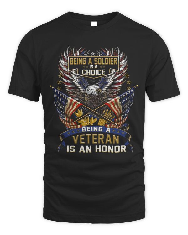 Being a soldier is a choice, being a veteran is an honor
