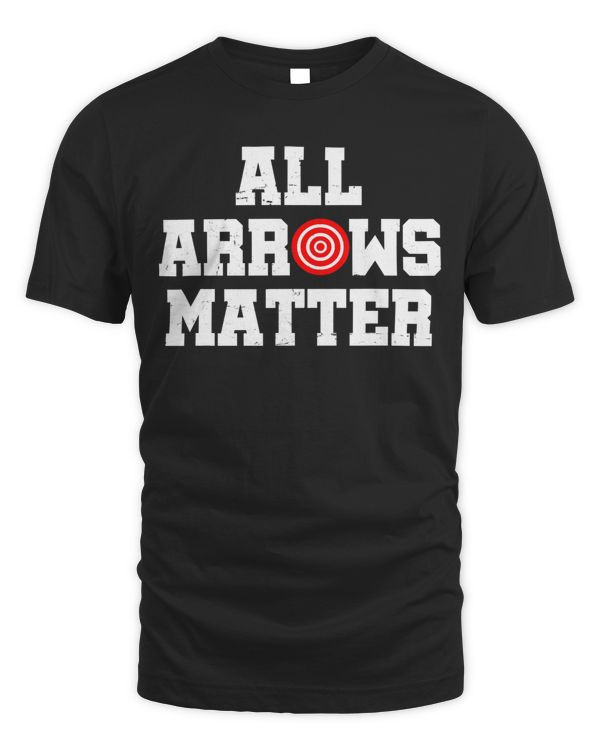 All Arrows Matter-Archery Bow Hunting Gift-Archer T-Shirt