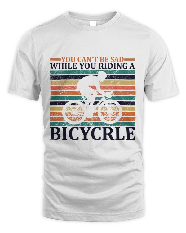 You Can't Be Sad While You Riding A Bicycrle
