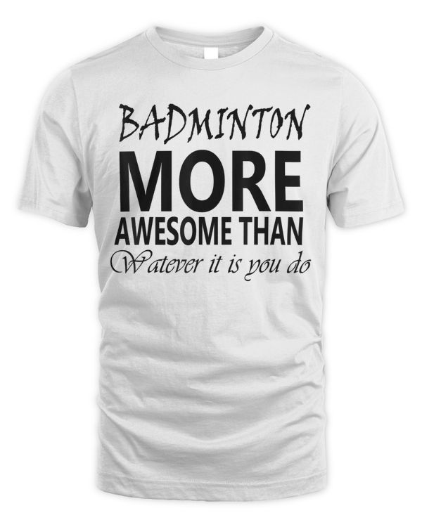 Awesome and funny t shirt for Badminton sports player