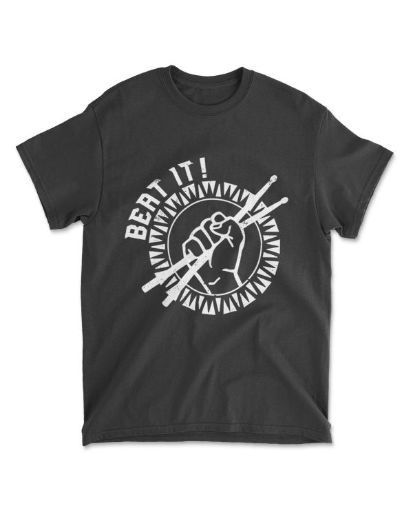 Beat It Drummer Drumming Sticks Drums Percussion Band Player T-Shirt