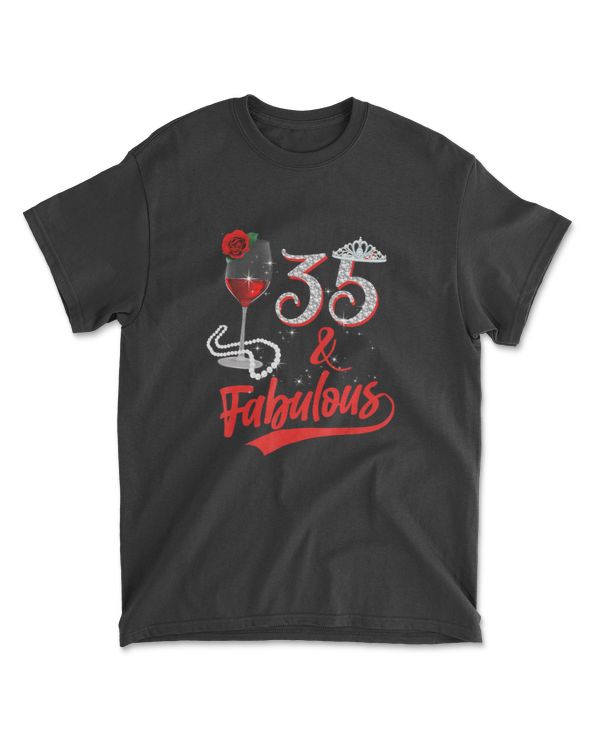 35 And Fabulous Queen Happy Birthday 35th Rose Red Wine T-Shirt