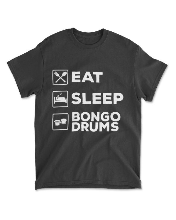 Bongo Drum T Shirt Eat Sleep Bongo Drums Drummer Gifts