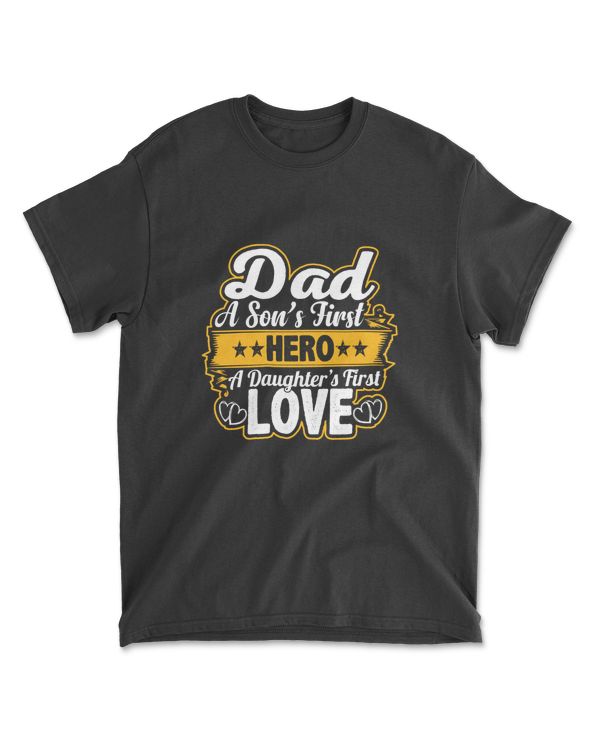 Dad A Son's First Hero A Daughter's First Love