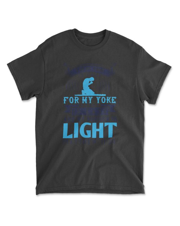 For My Yoke Is Easy And My Burden Is Light.”matthew 11.30-01 Bible Verse T-Shirt