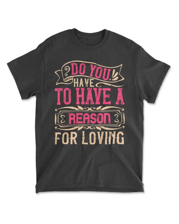 Do You Have To Have A Reason For Loving Bulldog T-Shirt