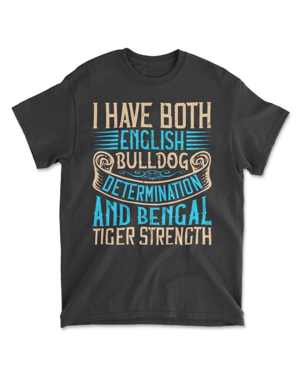 I Have Both English Bulldog Determination Bulldog T-Shirt