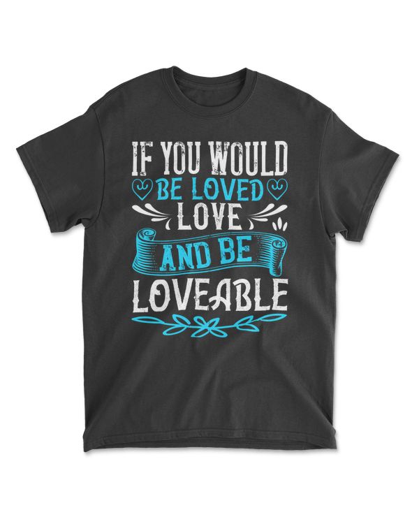 If You Would Be Loved Love And Be Loveable Bulldog T-Shirt