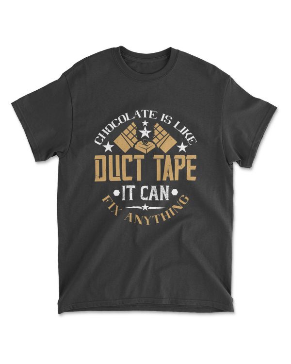 Chocolate Is Like Duct Tape Chocolate T-Shirt