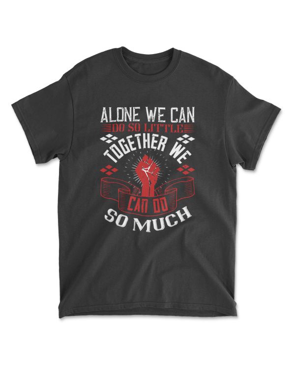Alone We Can Do So Little Coaching T-Shirt