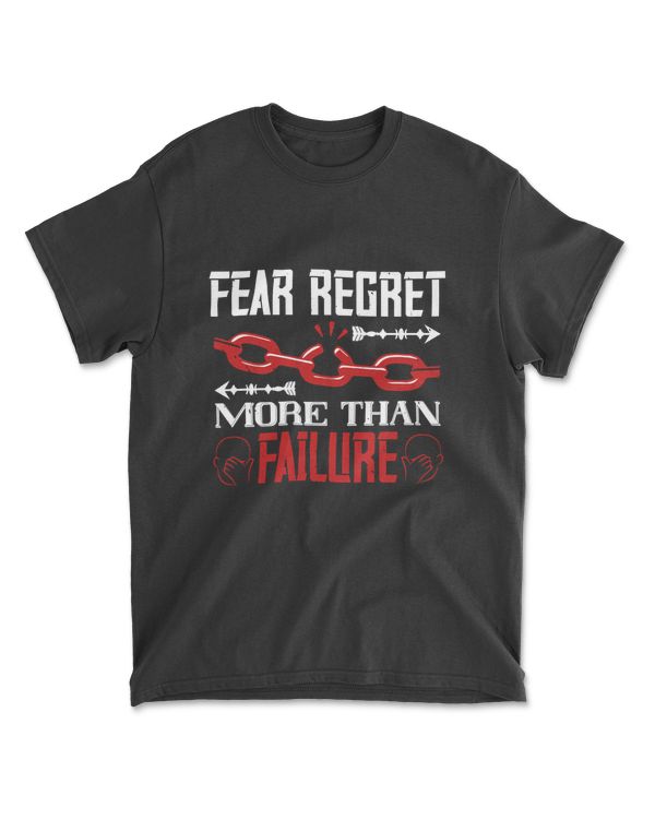 Fear Regret More Than Failure Coaching T-Shirt