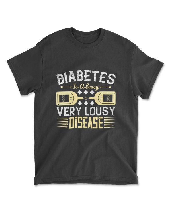 Diabetes Is A Lousy Very Lousy Diabetes T-Shirt