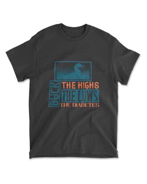 Duck The Highs Duck The Lows Duck The Diabetes T-Shirt