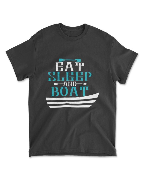 Eat Sleep And Boat Boating T-Shirt